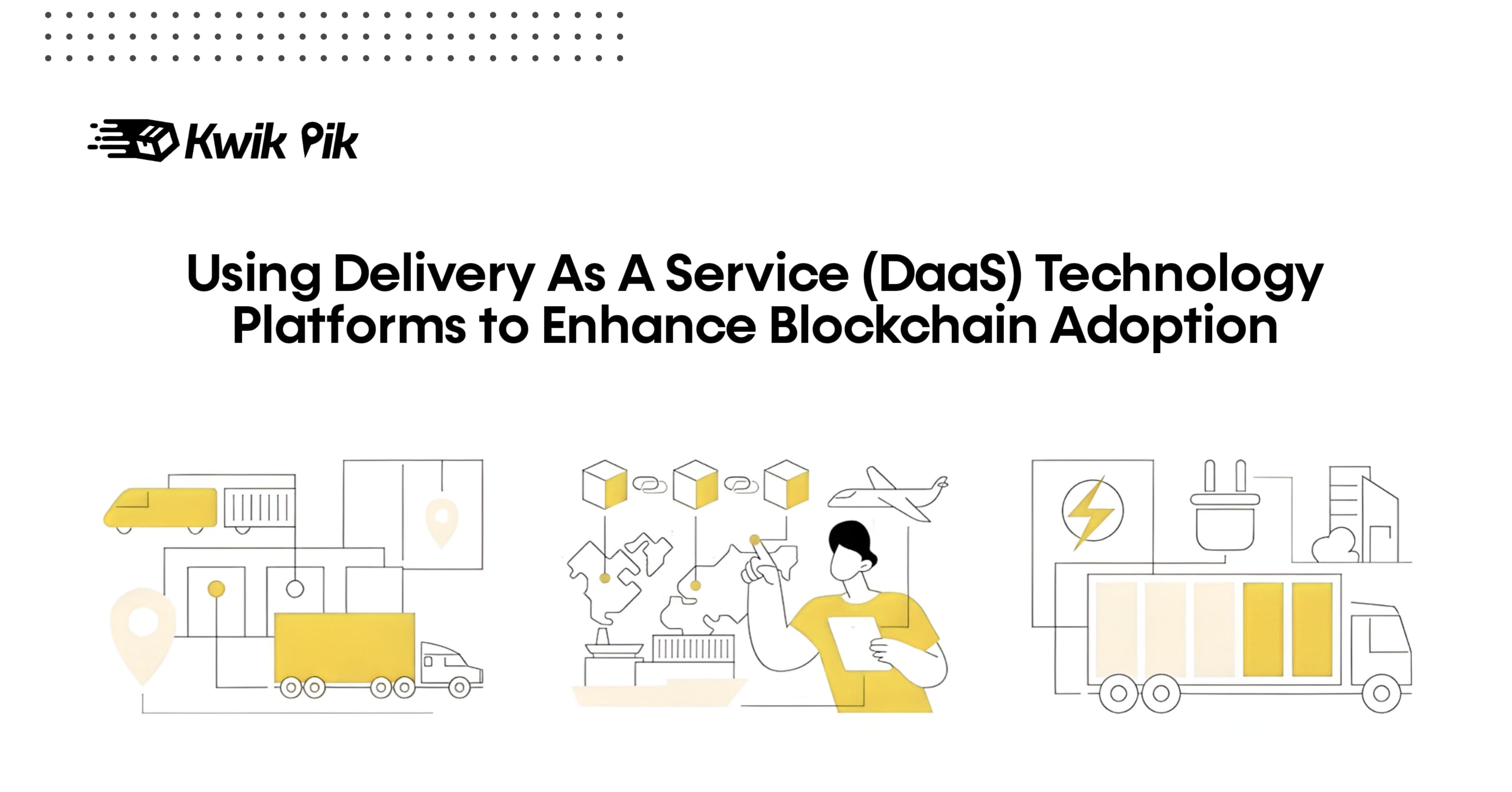Delivery as a Service (DaaS) Technology Platform: A Means to Enhancing Blockchain Adoption